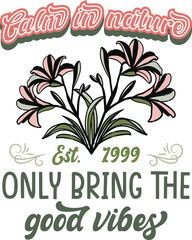 Calm nature typography design with flowers