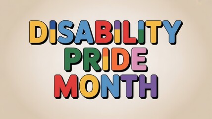 Disability Pride Month. July. contributions of people with disabilities. Awareness month. Vector banner, poster, flyer, cover, card, website, brochure, header. vector, created with generative ai