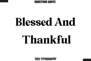 Fototapeta premium Blessed And Thankful Thanksgiving Slogan Typography Lettering