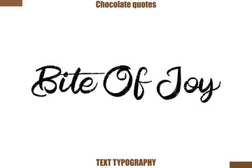 Bite Of Joy Chocolate saying typography text