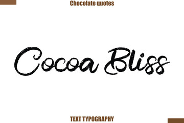 Cocoa Bliss Chocolate saying typography text