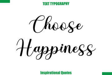 Choose Happiness Vector Inspirational Travel Typography Text