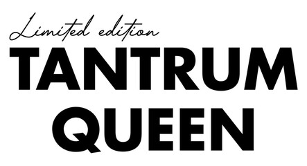 Tantrum Queen Artwork | T-shirt printing
