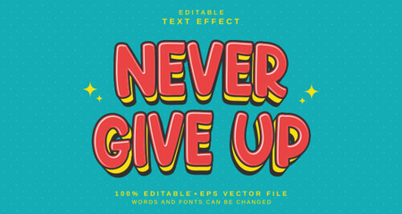 Editable text style effect - Never Give Up text style theme.