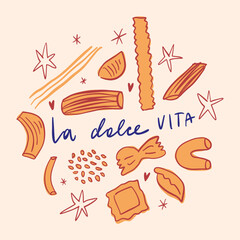 Pasta types food La Dolce Vita funny Italian lettering. Italy mediterranean coast doodle hand drawn vector, summer cafe or restaurant vector artwork for t shirt, menu, graphic typography, hand written
