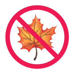 No maple leaf sign, no autumn leaf icon, autumn leaf with red crossed circle symbol, forbidden maple leaf sign, prohibited fall leaf symbol
