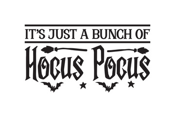 Fototapeta premium It’s Just a Bunch of Hocus Pocus – Halloween Sign Typography SVG Design