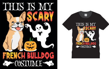 This is My Scary French Bulldog Costume T-Shirt Design,