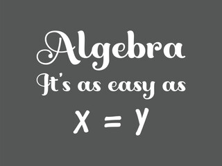 Easy as X equals Y humorous algebra math tee for nerds geeks and educators
