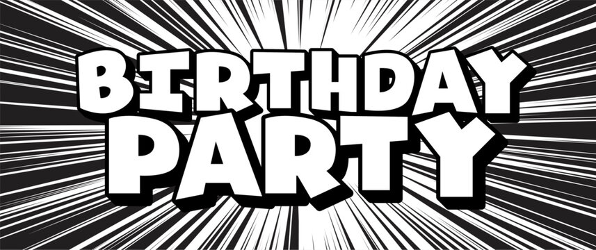 Birthday party explosion lettering bold speech phrase. Dynamic motivational message fun quote text energy japanese manga comics impact. Pop art design banner. Vector illustration