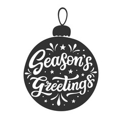 Season's greetings. Hand lettering text in a Christmas ball shape isolated on white background. Vector typography for posters, cards, holiday decor, Christmas tree ornaments