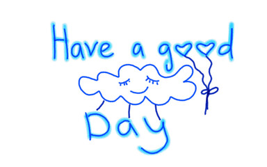 Have a good day message with cute cloud doodle chalk hand drawing with hearts and bow graphic on transparent background for positive greeting.