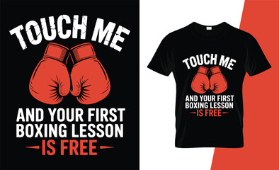 Funny boxing t shirt design touch me and your first boxing lesson is free