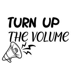Obraz premium Creative Typography Minimalist T-shirt Design, Turn Up the Volume
