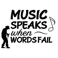 Creative Typography Minimalist T-shirt Design, Music Speaks When Words Fail