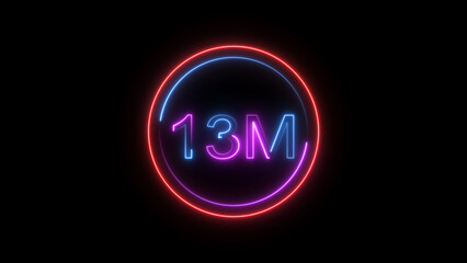 13 Millions Glowing neon line Letter Icon illustration. 13M followers and subscribers on black background 4K illustration.	