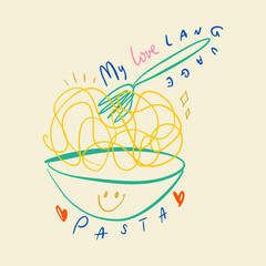 Food is my love language funny lettering. Italy mediterranean La Dolce Vita coast doodle food, plate of pasta hand drawn vector, Italian summer cafe or restaurant vector artwork for t shirt, menu
