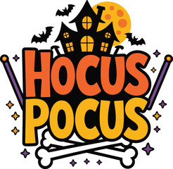 Colorful Hocus Pocus Halloween Design Featuring a Haunted House Bats Magic Wands and Bones Perfect for Spooky Season Decorations and Festive Celebrations on a White