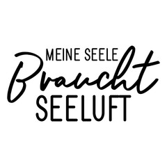 Meine Seele Braucht Seeluft