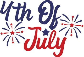 4th of July Independence Day typography clip art design on plain white transparent isolated background for card, shirt, hoodie, sweatshirt, apparel, tag, mug, icon, poster or badge