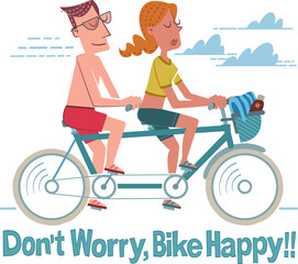 Don't worry, bike happy, tandem. A retro-style illustration of a couple riding a tandem bike, next to the text "Don't worry, bike happy."
