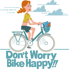 Don't worry, bike happy, Summer woman. A retro-style illustration of a woman riding a bicycle in the summer, next to the text "Don't worry, bike happy."