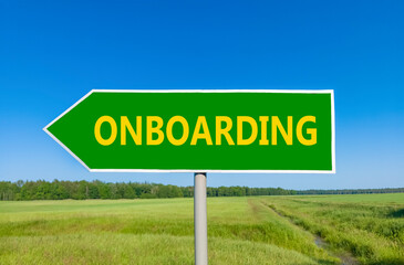 Onboarding success symbol. Concept word Onboarding on beautiful green road sign. Beautiful blue sky green grass and forest peaceful nature background. Business onboarding success concept. Copy space.