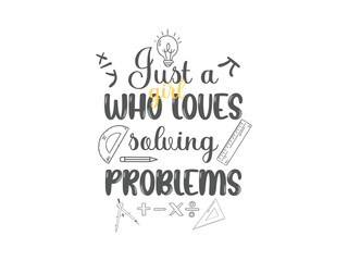 Just a girl who loves solving problems cute math t shirt design for smart girls and young mathematicians