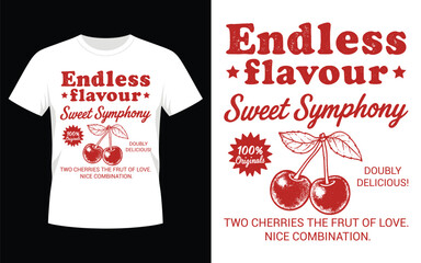 Endless flavour sweet symphony cherry t shirt design vector illustration