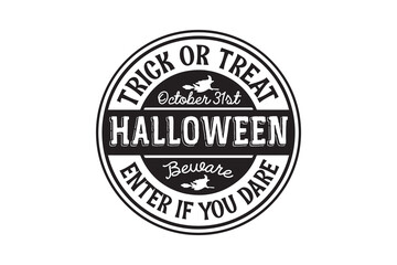 Trick or Treat Halloween Label &ndash; October 31st Vintage Round Typography Halloween Sign SVG Design