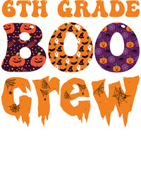 6th Grade Boo Crew First Grade Teacher Halloween T-Shirt