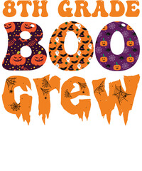 8th Grade Boo Crew First Grade Teacher Halloween T-Shirt