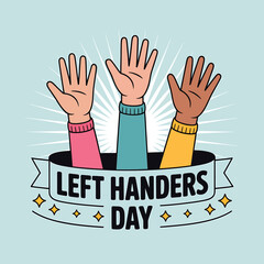 Celebrate international left handers day with diverse hands raised in unity and left handed pride event
