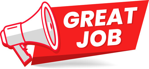 Great job banner, announcement lettering modern design. sign announcement vector illustration design with megaphone. web element or template design.