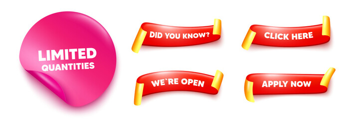 Limited quantities sticker, offer ribbons. Apply now, Did you know. Limited quantities tag. Special offer sign. Sale promotion symbol. Pink sticker tag. Flag ribbon banners. Vector