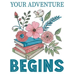 Your adventure beginsT Shirt Design, back to school flower, Books vector t-shirt design file eps