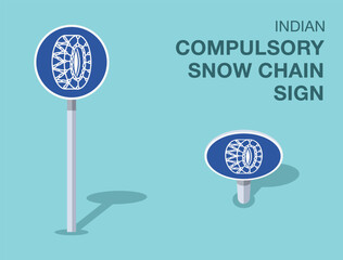 Traffic regulation rules. Isolated indian "compulsory snow chain" road sign. Front and top view. Flat vector illustration template.