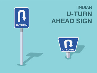 Traffic regulation rules. Isolated indian "u-turn ahead" road sign. Front and top view. Flat vector illustration template.
