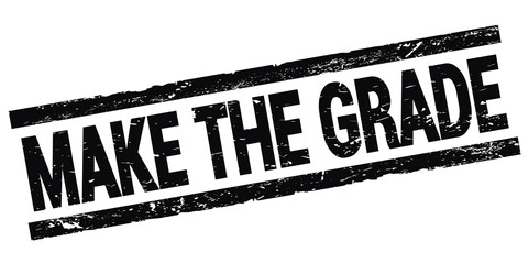 MAKE THE GRADE text on black rectangle stamp sign.