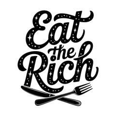 Catchy design featuring the phrase Eat the Rich with utensils and decorative elements