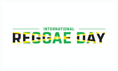 International Reggae Day design on white background, Typographic Design of International Reggae Day, Vector Design of International Reggae Day, International Reggae Day