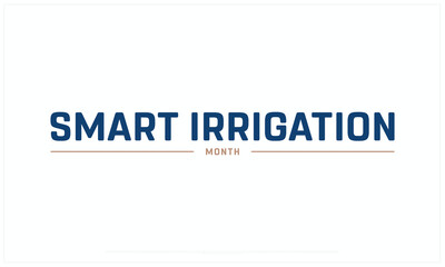 Smart Irrigation Day design on white background, Typographic Design of Smart Irrigation Day, Vector Design of Smart Irrigation Day, Smart Irrigation Day
