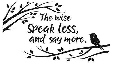 Zen like Minimalist Design Wise Words Speak Less Say More Abstract Art Illustration