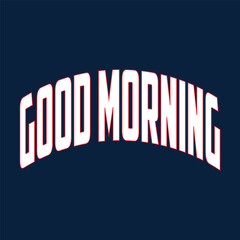 Good Morning line art icon sign sketch freehand outline silhouette vector illustration on white background with fun brush ink typography for photo overlays t-shirt print flyer poster design