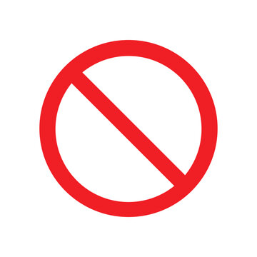 The general prohibition sign , also known as a no symbol, no sign, circle-backslash symbol, nay, interdictory circle or universal no, is a red circle with a red diagonal line through it