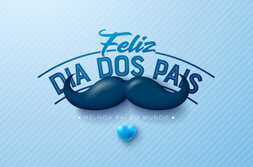Happy Father's Day Banner Design with Heart, Mustache and Typography Letter on Blue Background. Feliz Dia dos Pais Portuguese Language Vector Illustration for the Loved and Best Dad. Template for