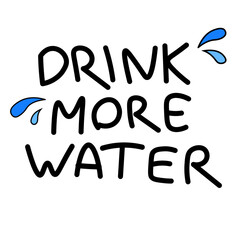 Hand drawn vector lettering of drink more water