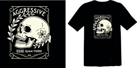 "Aggressive Esse Quam Videri" Skull and Floral Ornament T-Shirt Design