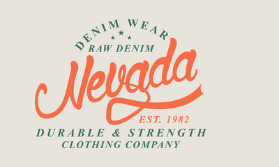 Nevada Denim Wear Durable and Strength Clothing Company Est.. 1982 college slogan tee typography print design. Vector t-shirt graphic or other uses.