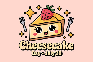 Smiling cartoon cheesecake slice with bold text and cherry topping for national cheesecake day celebration  